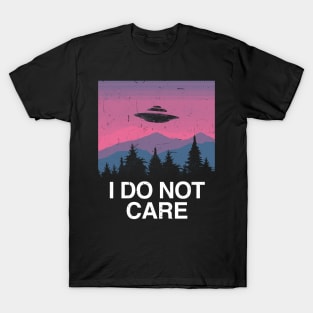 I do not care T-Shirt